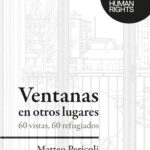 Ventanas en otros lugares : 60 vistas, 60 refugiados