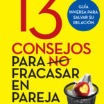 13 consejos para (no) fracasar en pareja