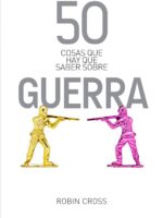 50 cosas que hay que saber sobre guerra