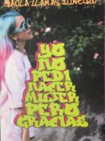 Yo no pedí nacer mujer pero gracias