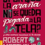 ¿Por qué la araña no se queda pegada a la tela?