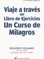 Viaje a través del Libro de ejercicios de Un curso de milagros (2)