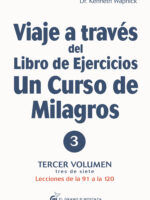 Viaje a través del Libro de ejercicios de Un curso de milagros (3)