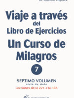Viaje a través del Libro de ejercicios de Un curso de milagros (7)