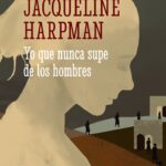 Yo que nunca supe de los hombres