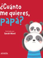 ¿Cuánto me quieres, papá?