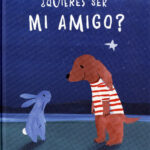 ¿Quieres ser mi amigo?