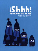 ¡Shhh! Tenemos un plan