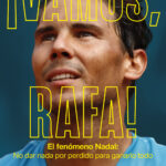 ¡Vamos, Rafa!