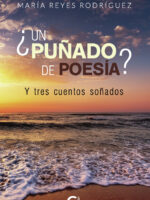 ¿Un puñado de poesía? Y tres cuentos soñados