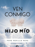 Ven conmigo hijo mío
