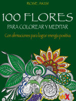 100 Flores para colorear y meditar