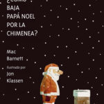 ¿Cómo baja papá Noel por la chimenea?