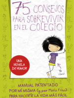 75 Consejos para sobrevivir en el colegio (Serie 75 Consejos 1)