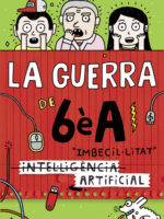 (Intel·ligència) Imbecil·litat artificial (Sèrie La guerra de 6èA 3)