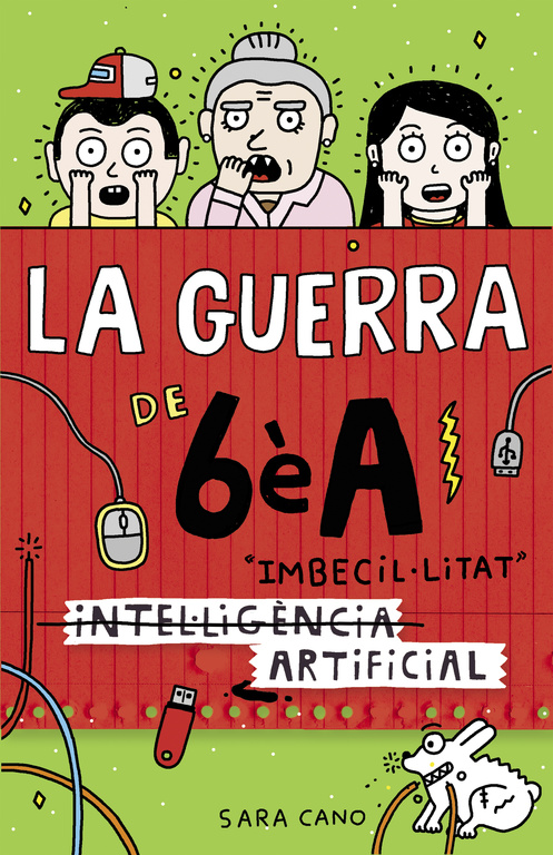 (Intel·ligència) Imbecil·litat artificial (Sèrie La guerra de 6èA 3)