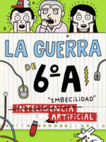 (Inteligencia) Imbecilidad artificial (Serie La guerra de 6ºA 3)