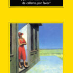 ¿Quieres hacer el favor de callarte, por favor?