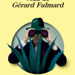 Vida de Gérard Fulmard