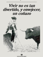 Vivir no es tan divertido, y envejecer, un coñazo