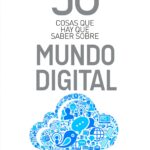 50 cosas que hay que saber sobre mundo digital