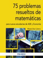 75 problemas resueltos de Matemáticas para nuevos estudiantes de ADE y Economía