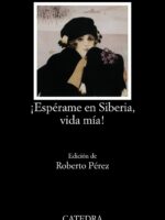 ¡Espérame en Siberia, vida mía!