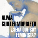 ¿Será que soy feminista?