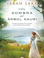 A la sombra del árbol Kauri (Trilogía del árbol Kauri 2) ( Trilogía del árbol Kauri 2 )