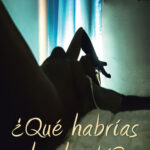 ¿Qué habrías hecho tú?