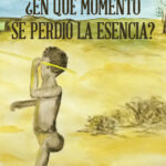 ¿En qué momento se perdió la esencia?