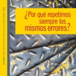 ¿Por qué repetimos siempre los mismos errores?
