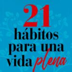 21 hábitos para una vida plena