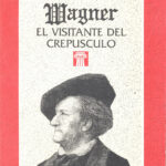 Wagner: el visitante del crepúsculo