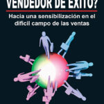 ¿Cómo ser un vendedor de éxito?