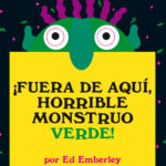 ¡Fuera de aquí, horrible monstruo verde!