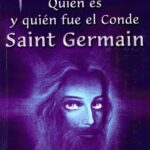 ¿Quién es y quién fue el conde Saint Germain?