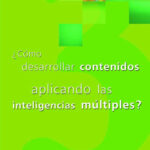 ¿Cómo desarrollar contenidos aplicando las inteligencias múltiples?