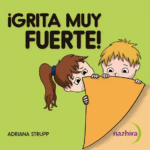 ¡Grita muy fuerte!