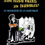 ¿Cómo enseñar valores sin enseñarlos?