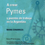 A crear Pymes y puestos de trabajo en Argentina