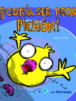¡Podría ser peor, Pichón!