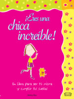 ¡Eres una chica increible!