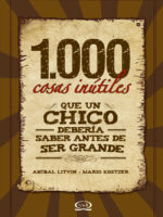 1000 cosas inútiles que un chico debería saber antes de ser grande