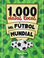 1000 datos locos del fútbol mundial