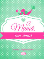 A mamá, con amor