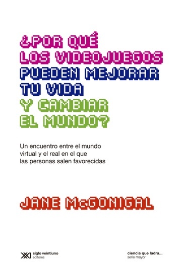 ¿Por qué los videojuegos pueden mejorar tu vida y mejorar el mundo?