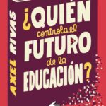 ¿Quién controla el futuro de la educación?