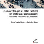 ¿Cómo evitar que las élites capturen las políticas de comunicación?