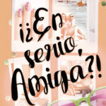 ¿¡En serio, amiga!?